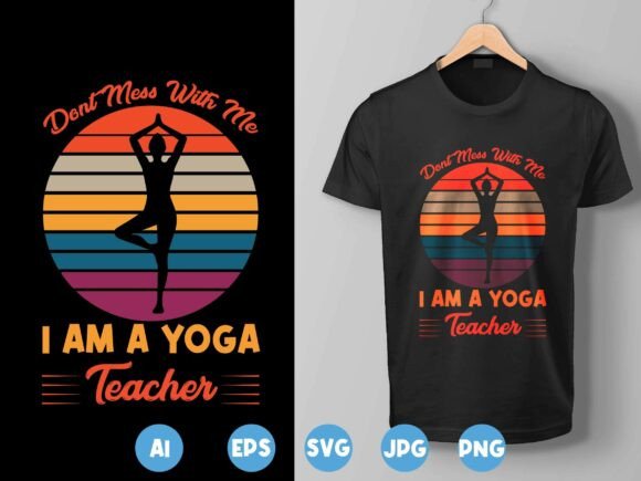 Don't Mess with Me, I'm a Yoga Teacher