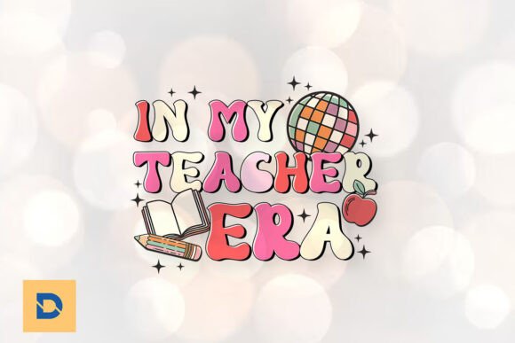 In My Teacher Era: A Versatile Sublimation PNG