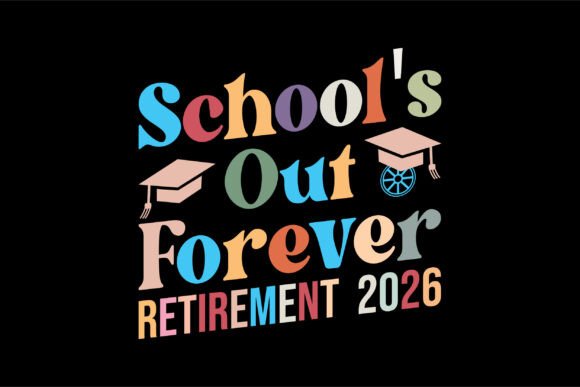 School's Out Forever: A 2026 Retirement Embroidery