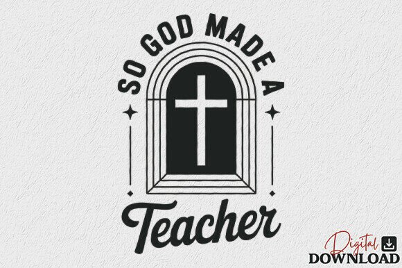 So God Made a Teacher SVG: A Heartfelt Embroidery Design